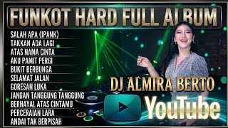 Download lagu FUNKOT HARD FULL ALBUM - SALAH APA X TAKKAN ADA LAGI | DJ ALMIRA BERTO  mp3