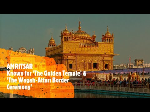 Amritsar - A City In State of Punjab, Known for The Golden Temple & The Wagah-Attari Border Ceremony