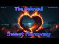 The Beloved ft. Piotr N. - Sweet Harmony  (Euro Dance, NEW Italo Disco, Italo Disco Remix)