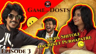 Game Of Dosts | Episode 3 | Nachiket Purnapatre & Neha Shitole | Host: Ruturaj Shinde video