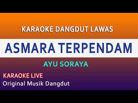 ASMARA TERPENDAM KARAOKE - AYU SORAYA