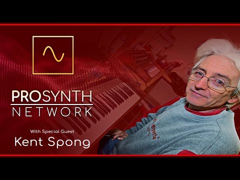 Pro Synth Network LIVE! - Episode 64: With special guest, Kent Spong!