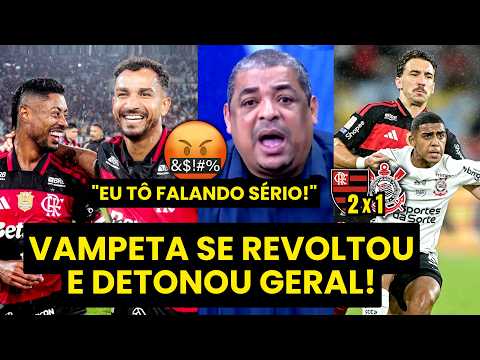 VAMPETA PISTOLOU! “É UM BANDO DE MORTOS!!! Esses CARAS GANHAM MUITO e…” | FLAMENGO 2×1 CORINTHIANS