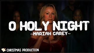 O Holy Night - Mariah Carey (Lyrics)
