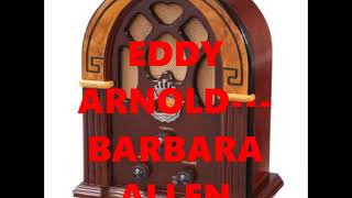 EDDY ARNOLD---BARBARA ALLEN