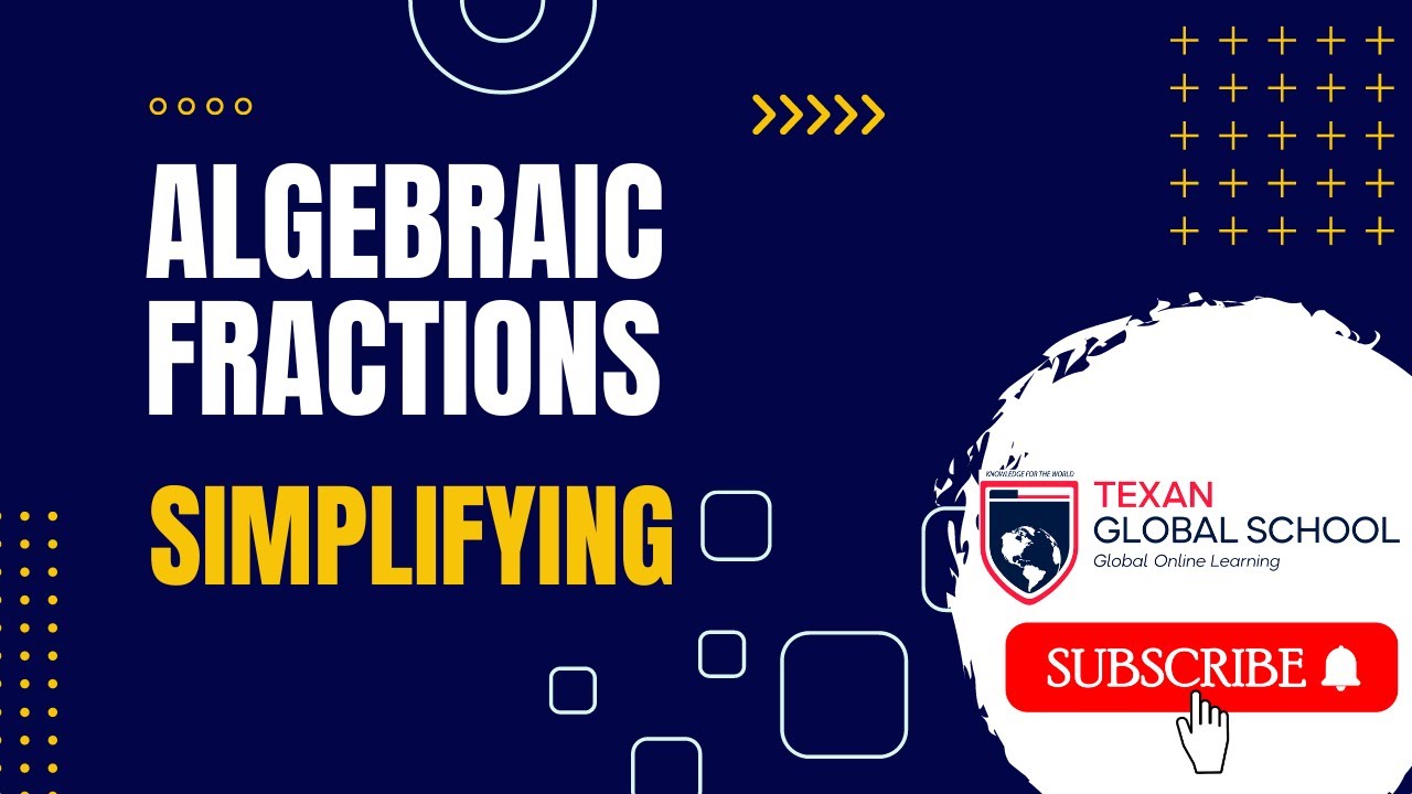 Simplifying Rational Expressions | Algebraic Fractions | Algebra | Mathematics