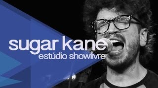 Sugar Kane no Estúdio Showlivre 2014 - Apresentação na íntegra