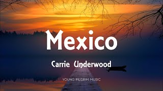 Carrie Underwood - Mexico (Lyrics)