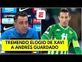 Xavi TIRA FLORES A Messi, SORPRENDE con su comentario sobre Andrés Guardado | La Liga