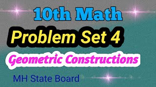10th Math Geometry Problem Set 4 | Class 10 Math Problem Set 4 Geometric Constructions