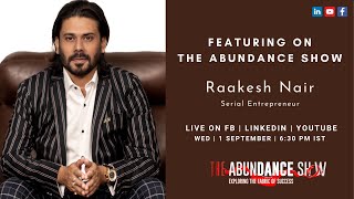 The Abundance Show - Featuring Raakesh Nair, Serial Entrepreneur