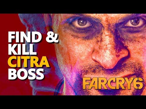 Find & Kill Citra Far Cry 6 Boss