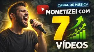 🔥 MONETIZEI + UM CANAL DE MÚSICA COM 7 VÍDEOS NO YOUTUBE
