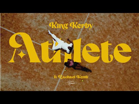 KING KERBY - ATHLETE FT RACHAEL KENDI