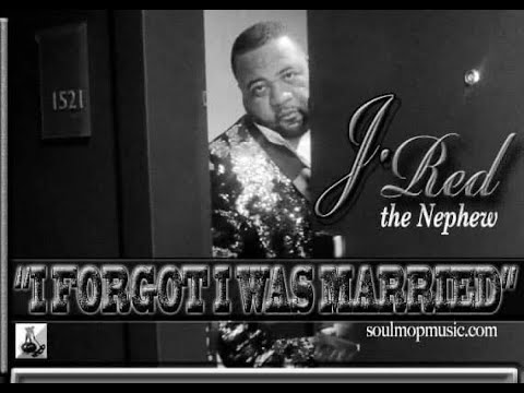 J Red The Nephew - I Forgot I Was Married  Re-Issued
