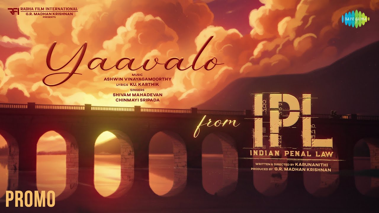 Yaavalo - Song Promo | Indian Penal Law (IPL) | TTF Vasan | Kushitha | Ashwin Vinayagamoorthy
