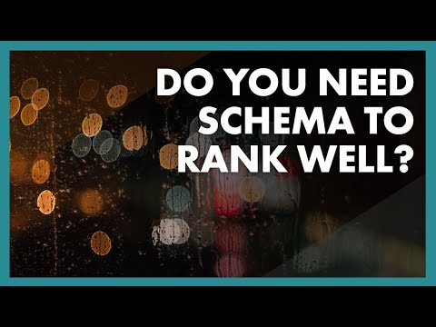 Do You Need Schema To Rank in Google?
