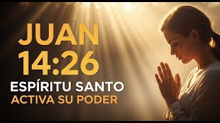 ORACIÓN DE LA MAÑANA con JUAN 14-26-Invoca al ESPÍRITU SANTO y Activa su PODER en tu Vida