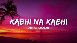 Download lagu Kabhi Na Kabhi - Aditya Narayan & Suzzanne Dmello (Lyrics) | Shaapit | Lyrical Bam Hindi mp3