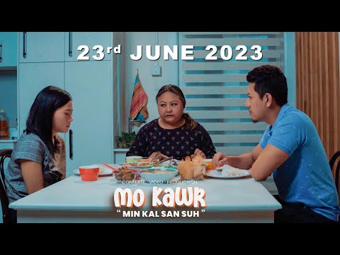 MO KAWR 'MIN KALSAN SUH' | COMING SOON | 23 JUNE 2023