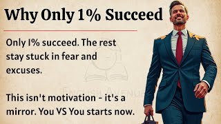 Why Only 1% succeed And 99% Stay Stuck Forever || Graded Reader || Improve Your English Fluency ✅️