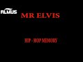 Hip-Hop Memory Mr Elvis