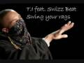 T.I feat Swizz Beat - Swing Your Rags with lyrics