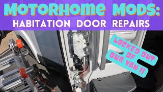 Motorhome Mods : Habitation Door Repairs after we were locked OUT !!