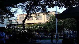 Ikaw at Ako - Johnoy Danao COVER