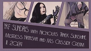YKF SUNDAYS - 11.10.2024 - Nylon November Continues w/ Ms Cassidy Cream, Mistress Natasha &amp; Sunshine