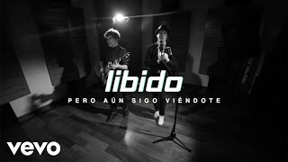 Libido - Pero aun sigo viéndote (Lyric Video)