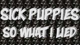 Sick Puppies - So What I Lied