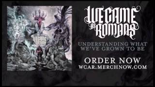 We Came As Romans - What I Wished I Never Had Lyric Video