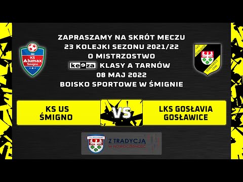 KS US ŚMIGNO VS LKS GOSŁAVIA 08 05 22 KEEZA KLASA A TARNÓW 23 KOLEJKA