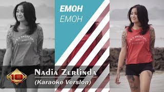 Nadia Zerlinda - Emoh Emoh (Karaoke Version) Nadia Zerlinda - Emoh Emoh (Karaoke Version)