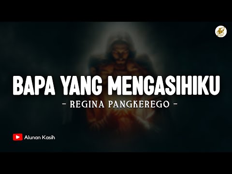 Bapa Yang Mengasihiku - Regina Pangkerego (Lirik) | Lagu Rohani Kristen Terbaru 2025
