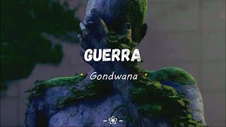 ✿✿✿ Gondwana - Guerra ✿✿✿ Letra ✿✿✿