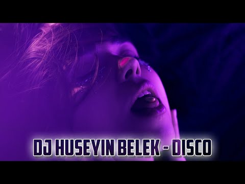 DJ HÜSEYİN BELEK - DISCO (2021) ORIGINAL MIX