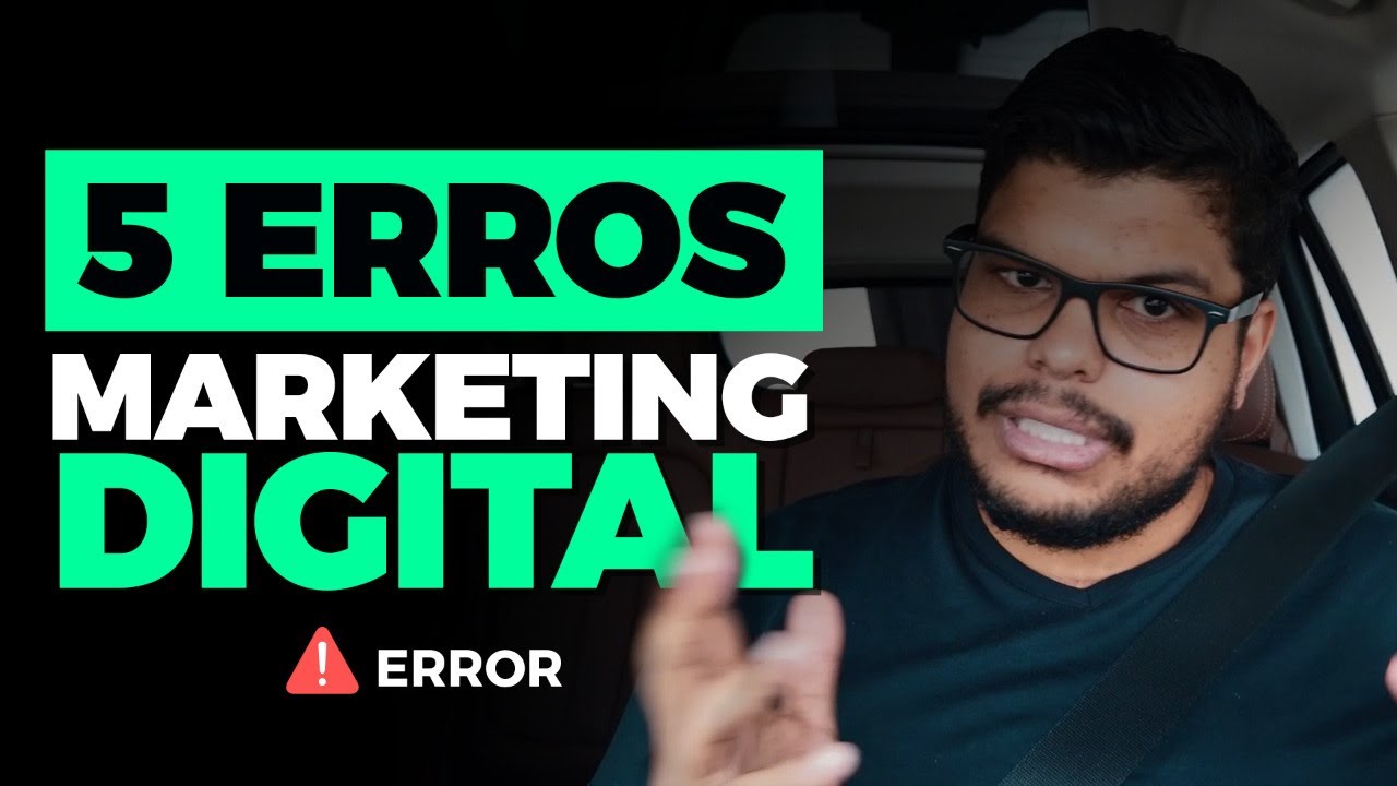 5 MAIORES ERROS que as pessoas cometem no MARKETING DIGITAL