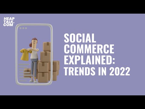 Social Commerce Explained: Trends in 2022