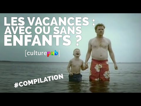 Compilation Culture Pub - Les vacances : avec ou sans enfants ?
