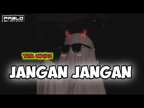 JANGAN JANGAN remix||🔊🎶|| tata onchez 2024