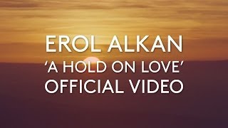 Erol Alkan - "A Hold on Love"
