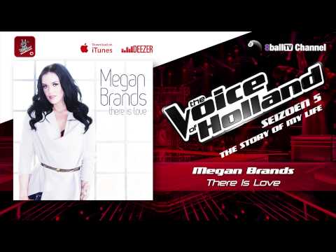 Megan Brands - There Is Love (The voice of Holland 2014 The Story Of My Life Audio)