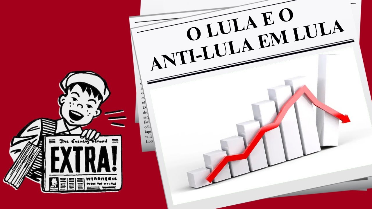 O LULA E O ANTI-LULA EM LULA