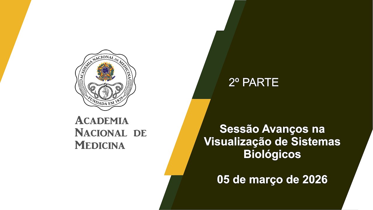 Sessão Avanços na Visualização de Sistemas Biológicos – Rio de janeiro, 05 de março de 2026 – [2º Parte]