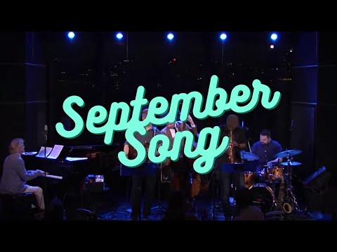 "September Song" Claffy Featuring Stacy Dillard, Kurt Rosenwinkel, David Kikoski and Adam Arruda!