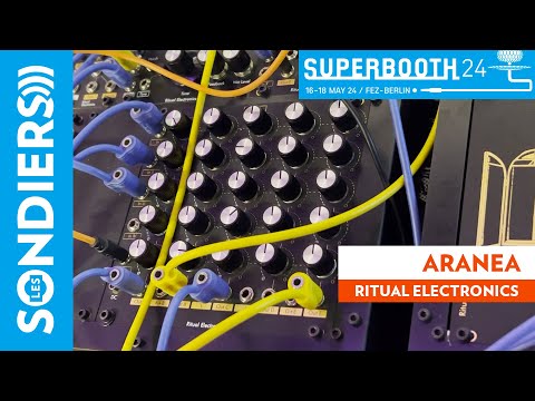 RITUAL ELECTRONICS ARANEA (+ FASCINA PROTO) [SUPERBOOTH 2024]