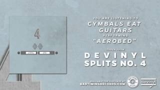 Cymbals Eat Guitars - "Aerobed"