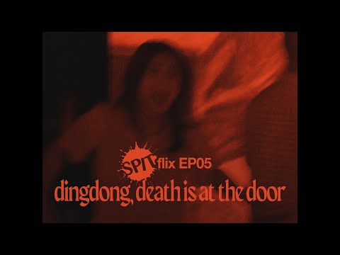 SPITflix EP05: Dingdong, Death Is At The Door